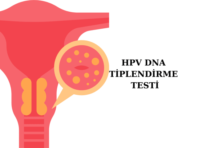 HPV DNA TİPLENDİRME TESTİ