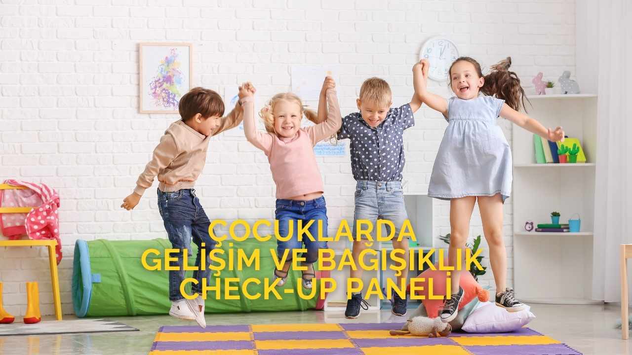 Çocuklarda Gelişim Ve Bağışıklık CHECK-UP Paneli